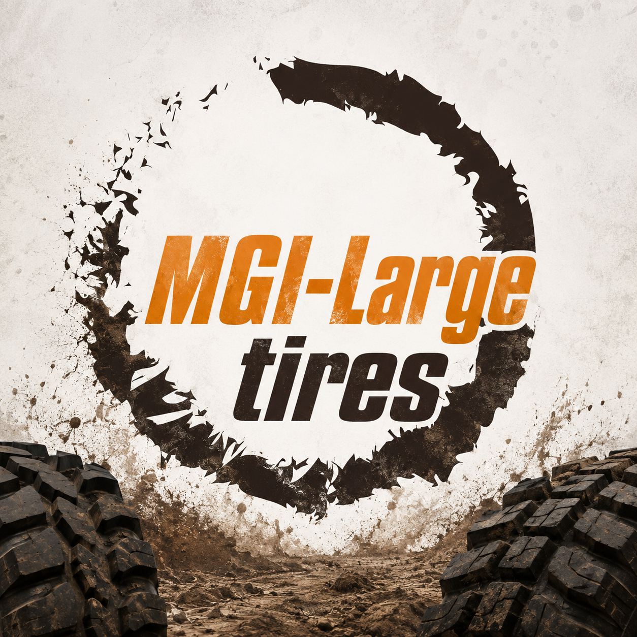 MGI-Large tires.